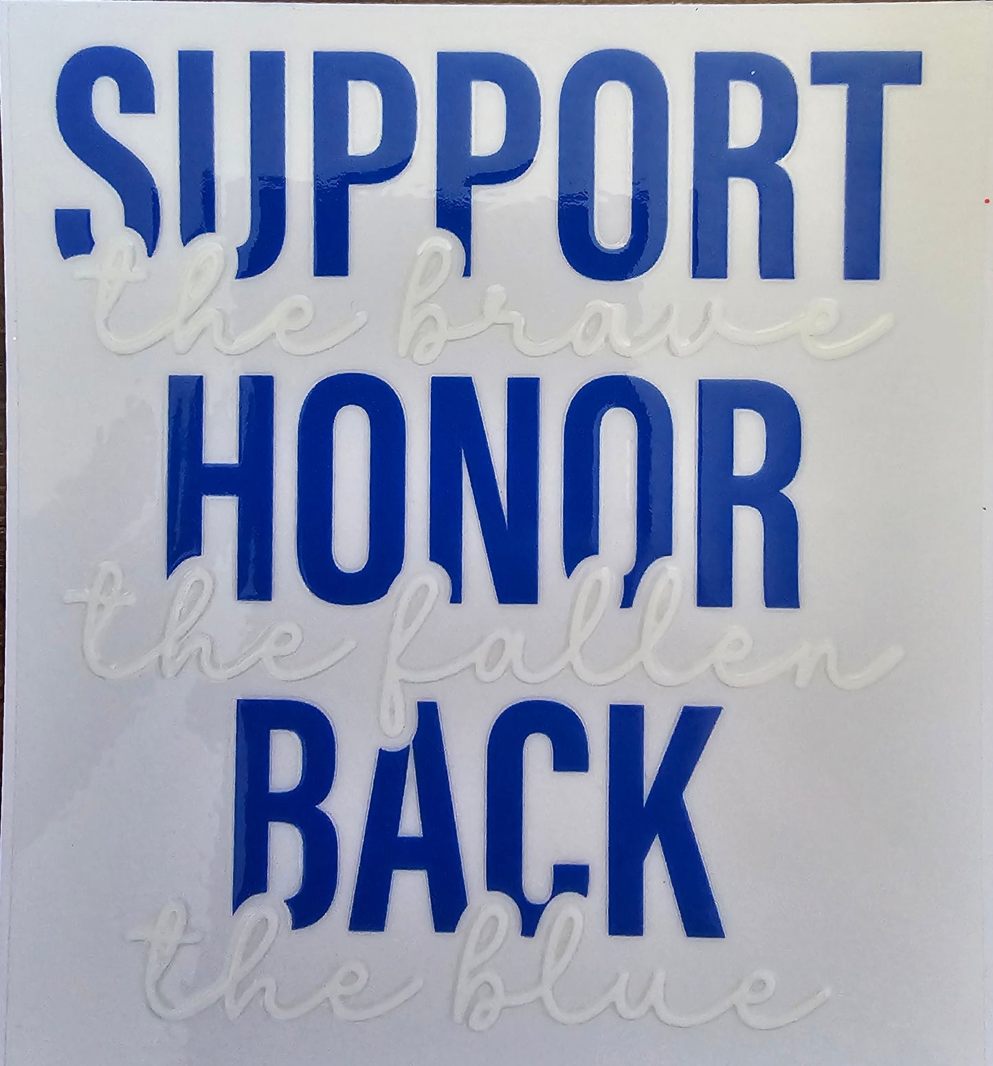 Support the brave honor the fallen back the blue