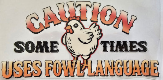 Caution sometimes uses fowl language